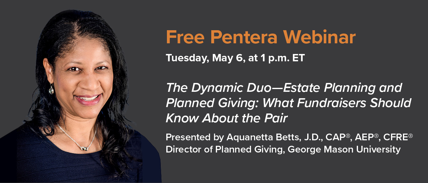 Webinar 5/6: Aquanetta Betts, “The Dynamic Duo—Estate Planning and Planned Giving: What Fundraisers Should Know About the Pair”